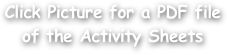 Click Picture for a PDF file of the Activity Sheets