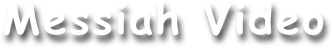 Messiah Video