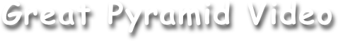 Great Pyramid Video