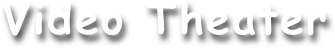 Video Theater